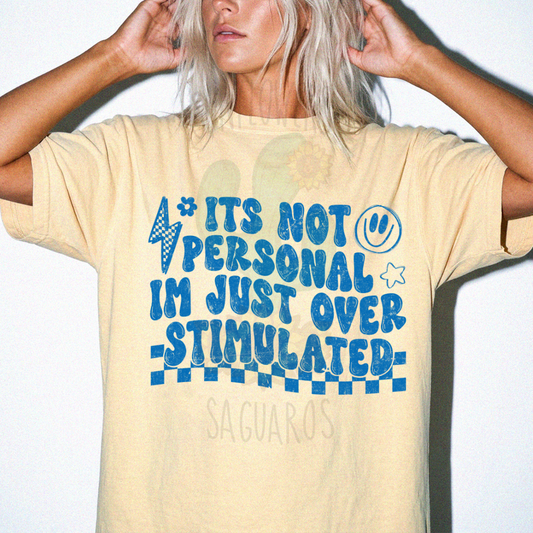 Not Personal Just Overstimulated