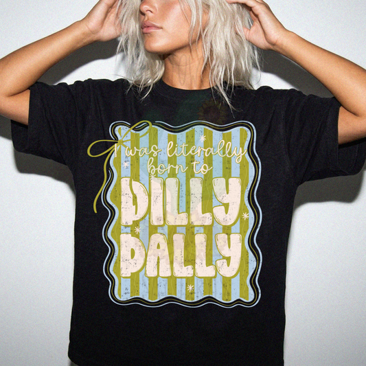 Born To Dilly Dally