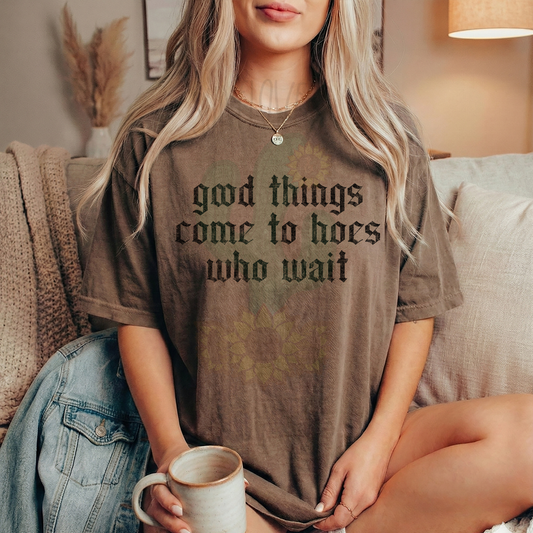Good Things Hoes Wait