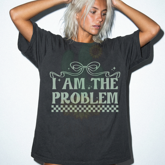 I Am The Problem