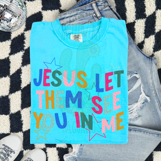 Jesus Let Them See You In Me